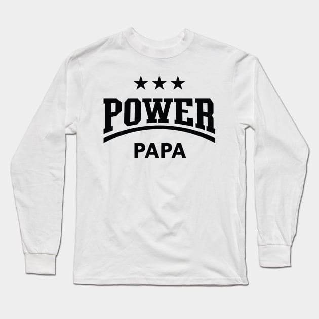 Power Papa (Dad / Daddy / Father’s Day / Black) Long Sleeve T-Shirt by MrFaulbaum